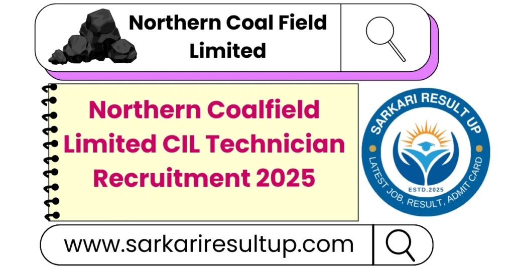 Northern Coalfield Limited CIL Technician Recruitment 2025 2 Northern Coalfield Limited CIL Technician Recruitment 2025